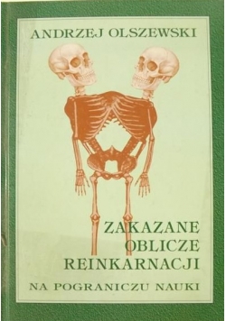 Zakazane oblicze reinkarnacji. Na pograniczu nauki