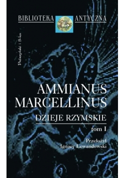 Ammianus Marcellinus Dzieje Rzymskie Tom I