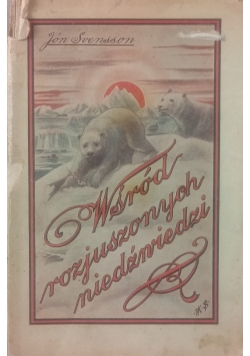 Wśród rozjuszonych niedźwiedzi, 1931 r.