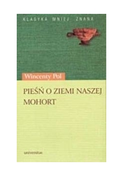 Pieśń o ziemi naszej; Mohort. Rapsod rycerski z podania