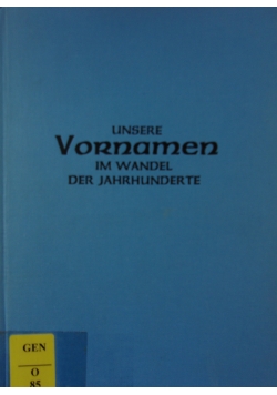 Unsere vornamen im wandel der jahrhunderte