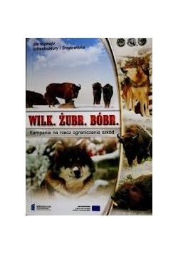 Wilk. Żubr.Bóbr.