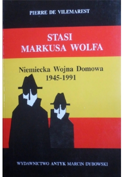 Stasi Markusa Wolfa Niemiecka Wojna Domowa 1945 1991