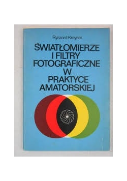 Światłomierze i filtry w praktyce amatorskiej