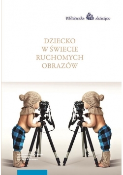 Dziecko w świecie ruchomych obrazów