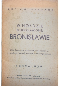 W hołdzie błogosławionej Bronisławie, 1939 r.