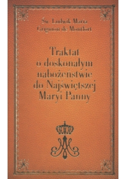 Traktat o doskonałym nabożeństwie do Najświętszej Maryi Panny