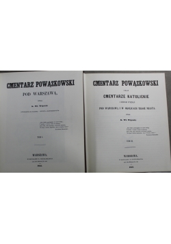 Cmentarz Powązkowski pod Warszawą Tom I i III Reprint z 1855 i 1858 r