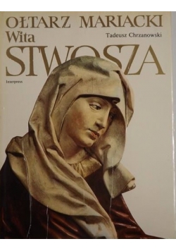 Ołtarz mariacki wita Stwosza