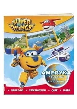 Super Wings. Ameryka Północna i Południowa