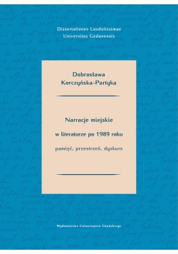 Narracje miejskie w literaturze polskiej po 1989 roku.
