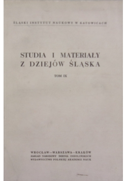 Studia i materiały z dziejów Śląska,tom IX