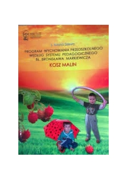 Program wychowania przedszkolnego według systemu pedagogicznego bł. Bronisława Markiewicza