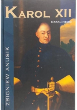 Anusik Zbigniew - Karol XII, Nowa
