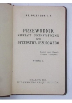 Przewodnik krucjaty eucharystycznej czyli rycerstwa Jezusowego, 1933 r.