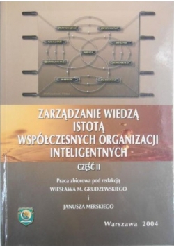 Zarządzanie wiedzą istotą współczesnych organizacji inteligentnych, Część II