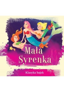 Klasyka bajek. Mała Syrenka