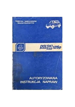 Polski Fiat 165p Autoryzowana Instrukcja Napraw