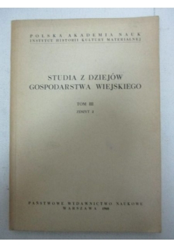 Studia z dziejów gospodarstwa wiejskiego, tom III
