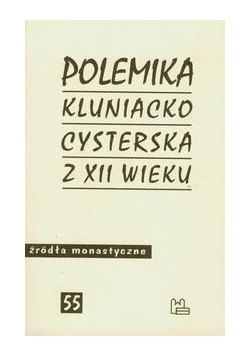 Polemika kluniacko - cysterska  z XII wieku