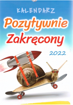 Kalendarz 2022 Notatnikowy Pozytywnie zakręcony