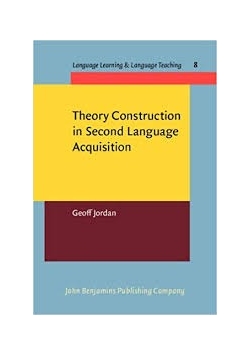 Theory Construction in Second Language Acquisition