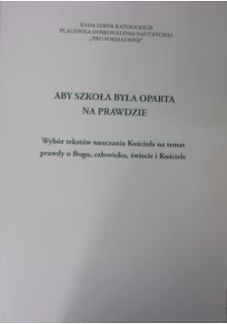 Aby szkoła była oparta na prawdzie