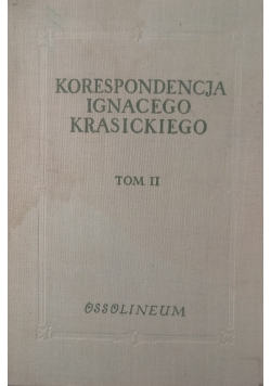 Korespondencja Ignacego Krasickiego ,Tom II