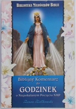 Ziółkowski Zenon - Biblijny komentarz do godzinek o Niepokalanym Poczęciu NMP