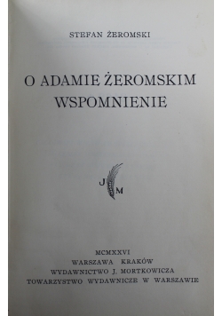 O Adamie Żeromskim wspomnienie \ Początek świata pracy 1962 r.
