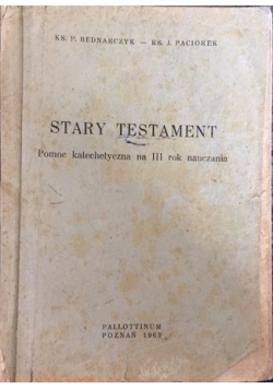 Stary Testament. Pomoc katechetyczna na III rok nauczania