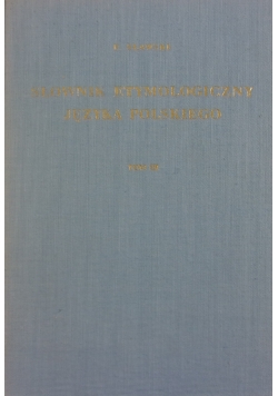 Słownik etymologiczny języka polskiego, tom III