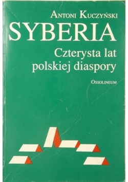 Syberia. Czterysta lat polskiej diaspory