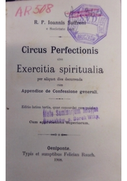 Circus perfectionis sive exercitia spiritualia, 1908 r.