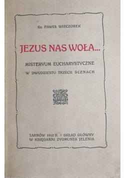 Jezus nas woła, 1912 r.