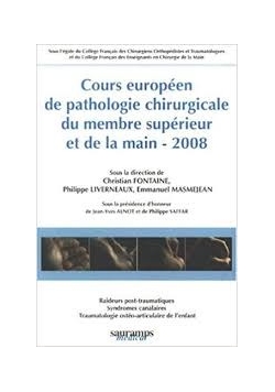 Cours europeen de pathologie chirurgicale du membre superieur et de la main- 2008