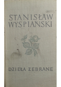 Stanisław Wyspiański  Dzieła zebrane