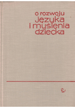 O Rozwoju Języka i Myślenia Dziecka
