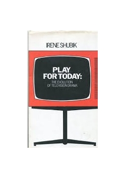 Play for today: the evolution of television drama