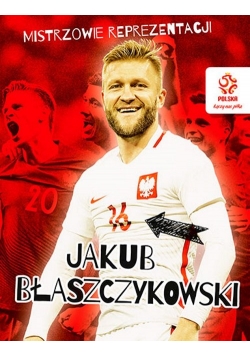 PZPN Mistrzowie reprezentacji Jakub Błaszczykowski