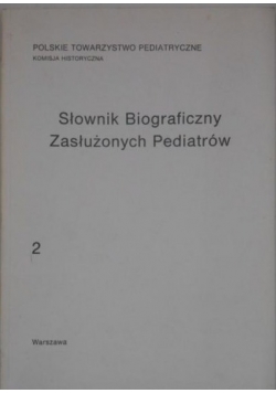 Słownik Biograficzny Zasłużonych Pediatrów 2