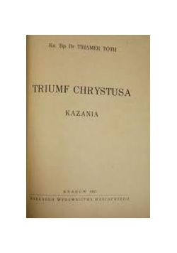 Triumf Chrystusa - Kazania,1947r