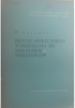Proces społecznego wykolejania się nieletnich przestępców