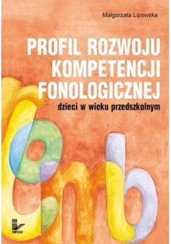 Profil rozwoju kompetencji fonologicznej dzieci w wieku przedszkolnym