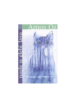 Nagle W Głębi Lasu - Amos Oz