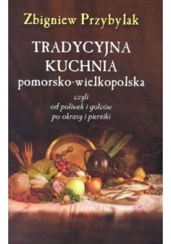 Tradycyjna kuchnia pomorsko wielkopolska