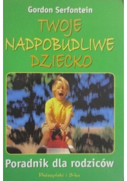 Twoje nadpobudliwe dziecko