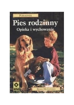 Pies rodzinny. Opieka i wychowanie