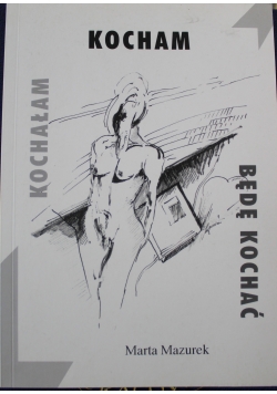 Kochałam kocham będę kochać