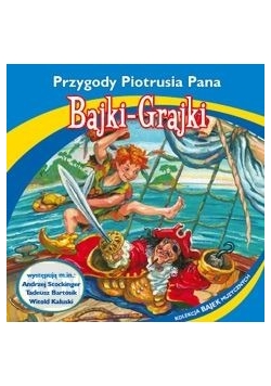 Przygody Piotrusia. Pana Bajki-Grajki